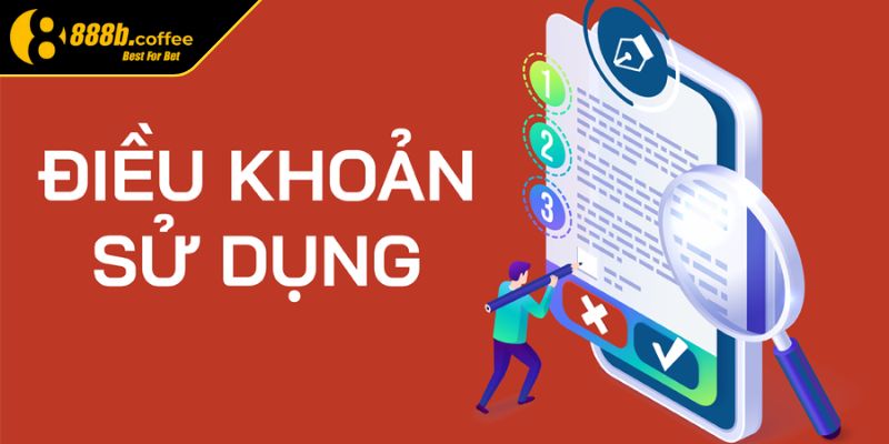 Tổng quan về điều khoản sử dụng 888B