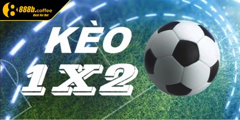 Giới thiệu tổng quan kèo 1x2 888B