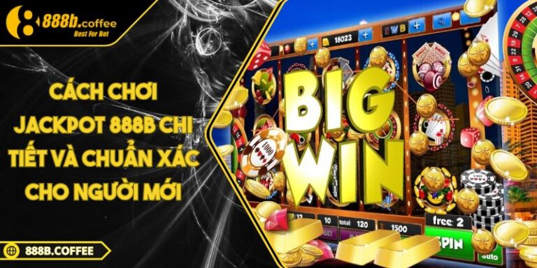 Cách chơi Jackpot 888B