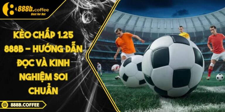 Kèo chấp 1.25 888B
