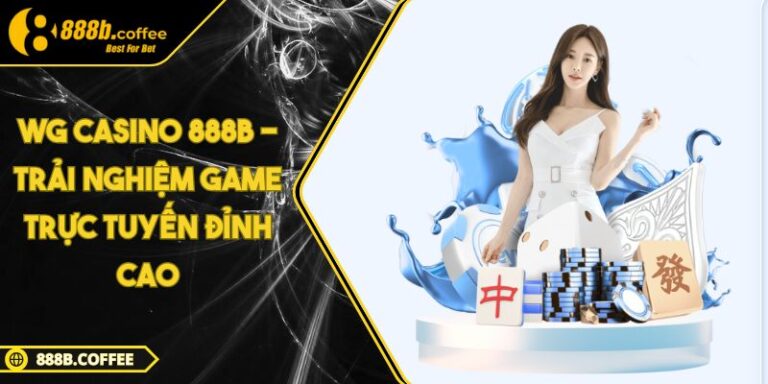 WG Casino 888B - Trải Nghiệm Game Trực Tuyến Đỉnh Cao 3 WG Casino 888B